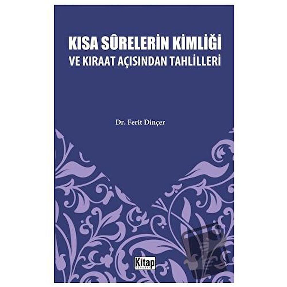 Kısa Surelerinin Kimliği ve Kıraat Açısından Tahlilleri