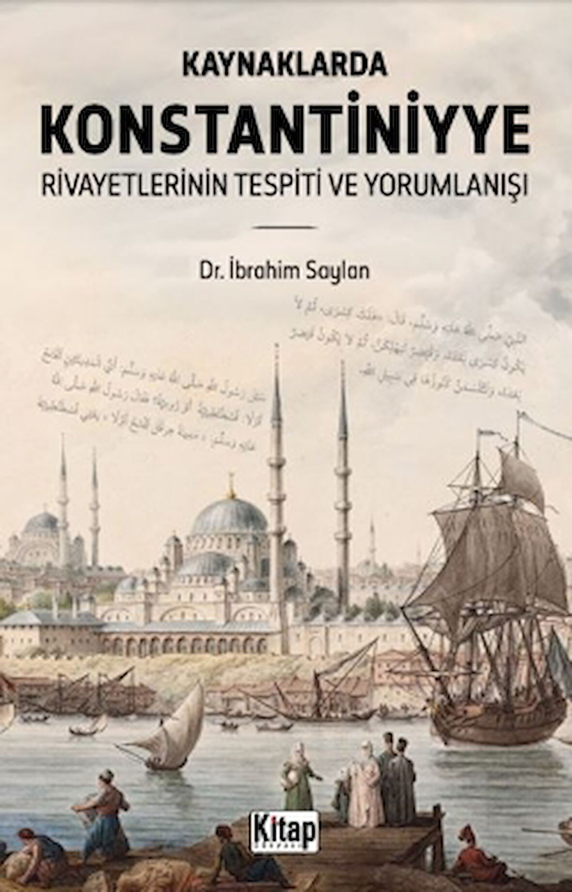 Kaynaklarda Konstantiniyye Rivayetlerinin Tespiti Ve Yorumlanışı