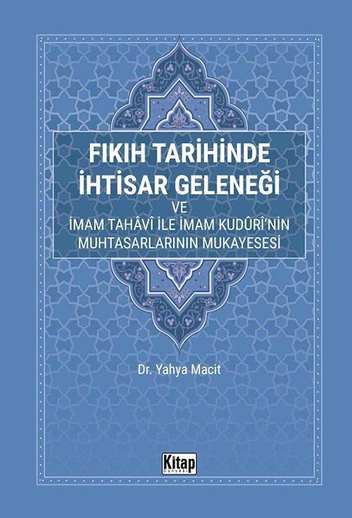 Fıkıh Tarihinde İhtisar Geleneği ve İmam Tahavi İle İmam Kuduri'nin Muhtasarlarının Mukayesesi