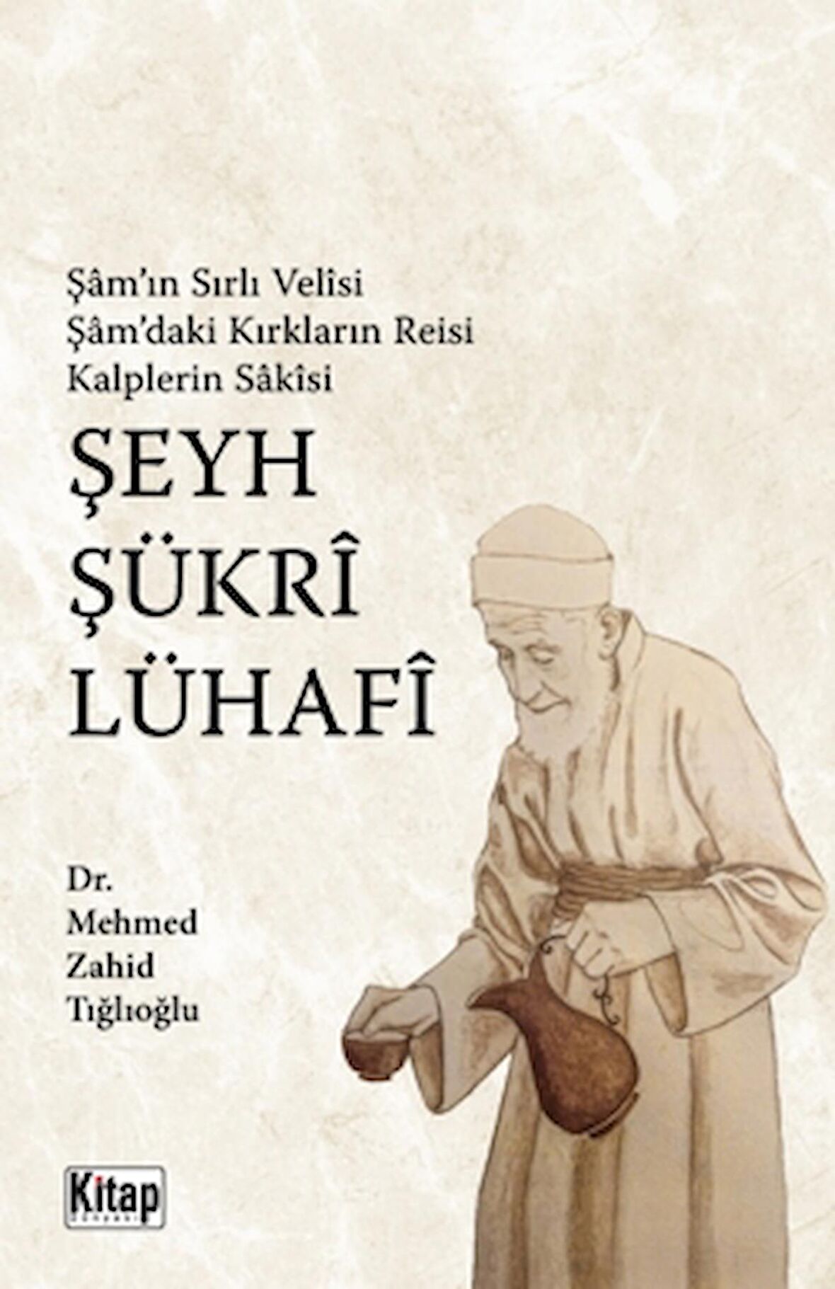 Şam’ın Sırlı Velisi, Şam’daki Kırkların Reisi, Kalplerin Sakisi, Şeyh Şükri Lühafi