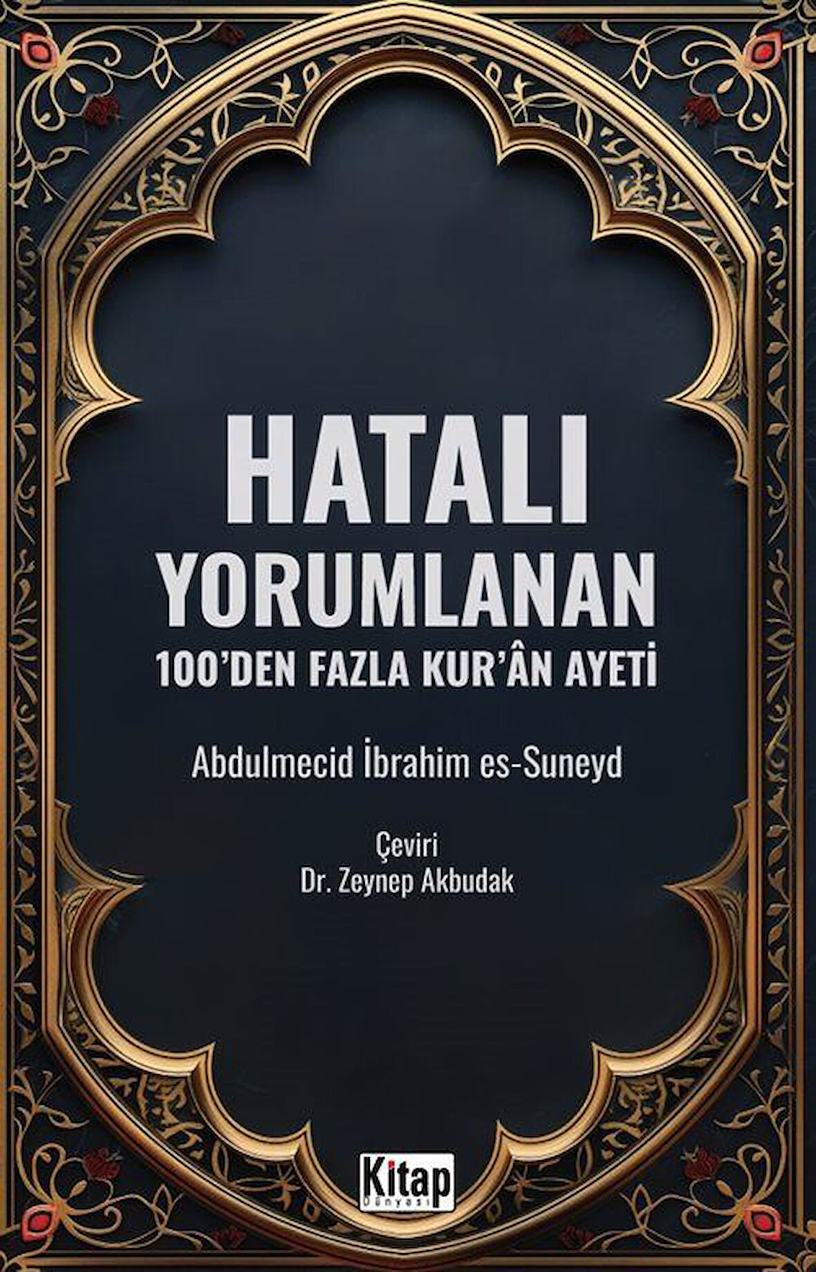 Hatalı Yorumlanan 100'den Fazla Kur'an Ayeti / Abdulmecid İbrahim es-Suneyd