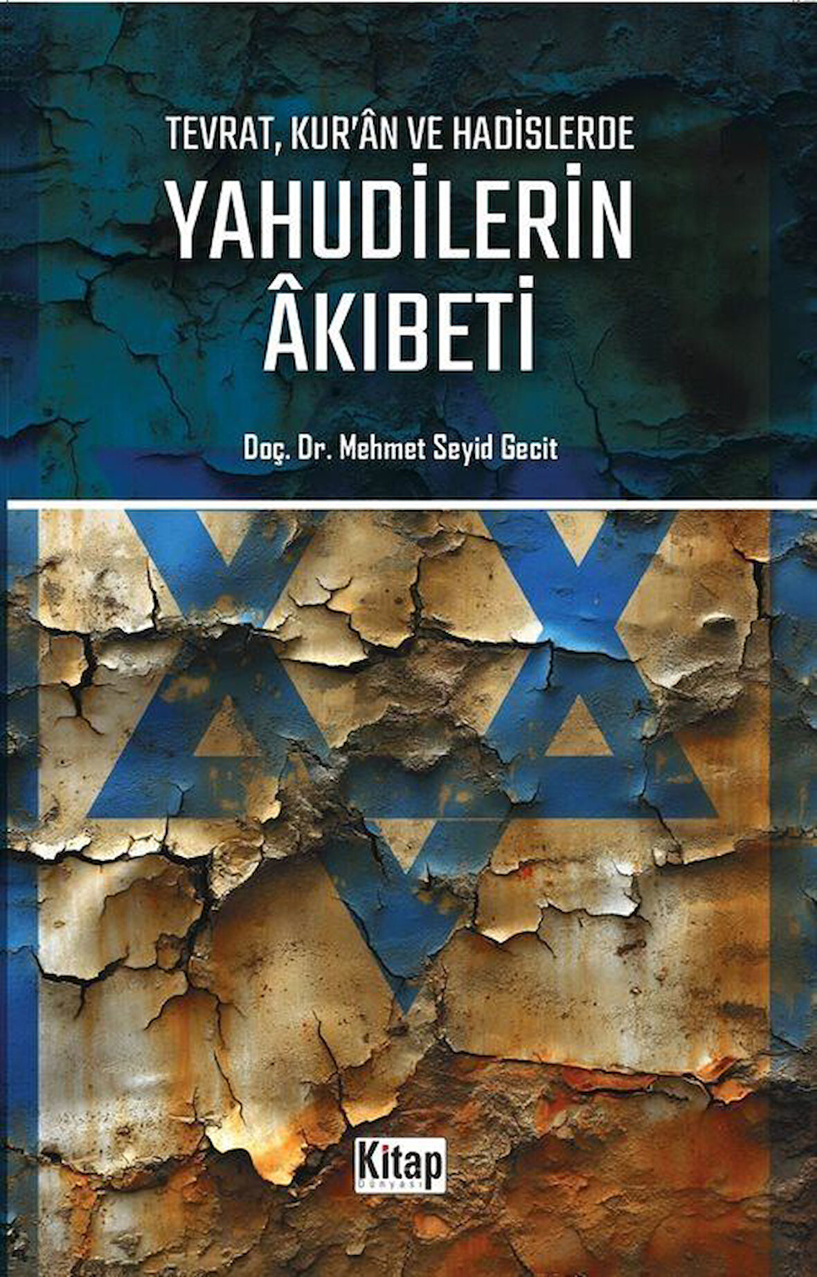 Tevrat, Kur'an ve Hadislerde Yahudilerin Akıbeti / Mehmed Seyid Geçit