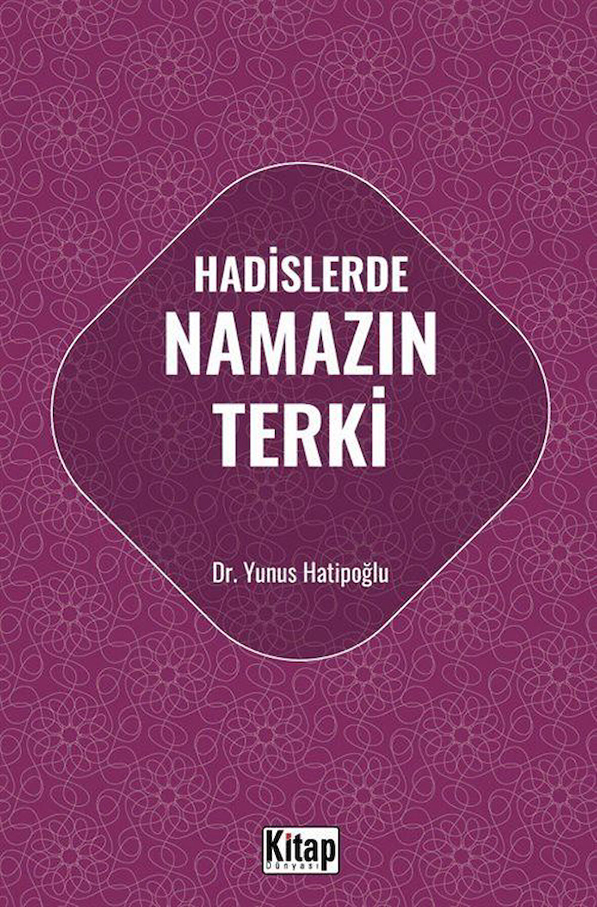 Hadislerde Namazın Terki / Yunus Hatipoğlu