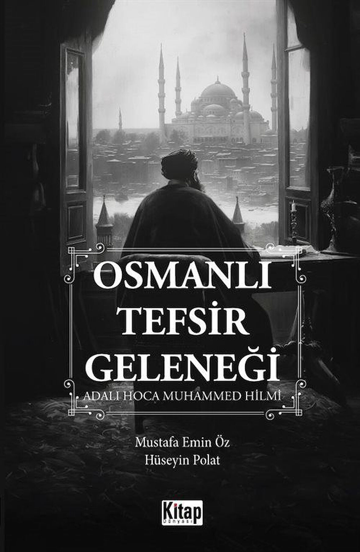 Osmanlı Tefsir Geleneği & Adalı Hoca Muhammed Hilmi / Mustafa Emin Öz