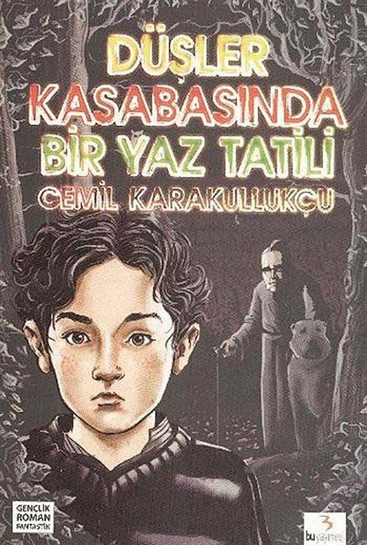 Düşler Kasabasında Bir Yaz Tatili / Cemil Karakulukçu