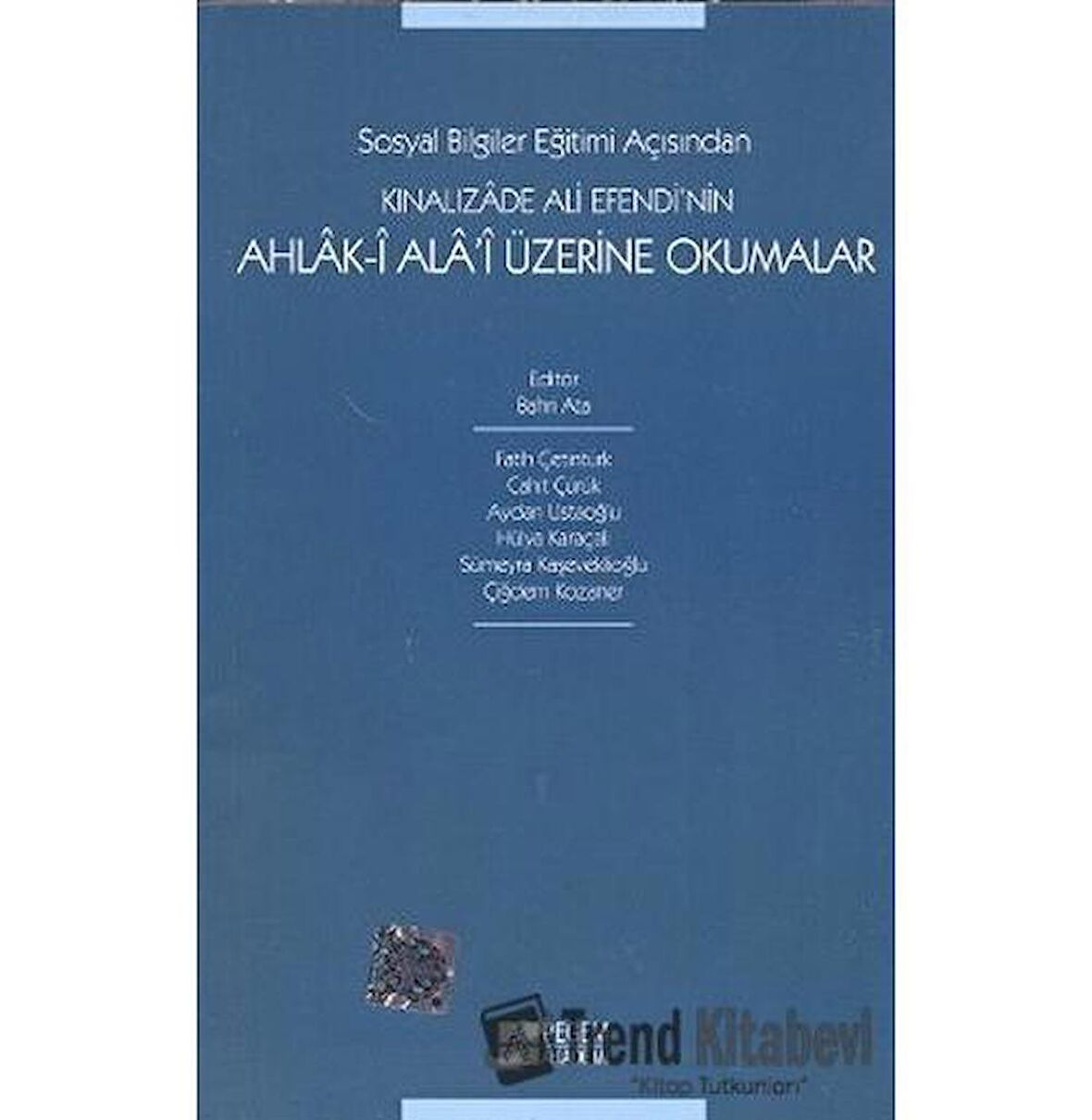 Sosyal Bilgiler Eğitimi Açısından Kınalızade Ali Efendi’nin Ahlak-i Ala’i Üzerine Okumalar