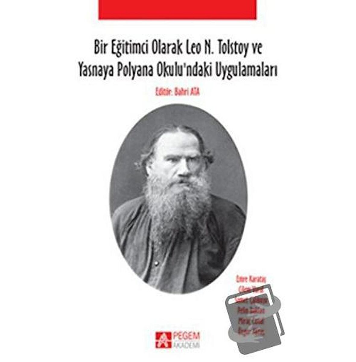 Bir Eğitimci Olarak Leo N. Tolstoy ve Yasnaya Polyana Okulundaki Uygulamaları