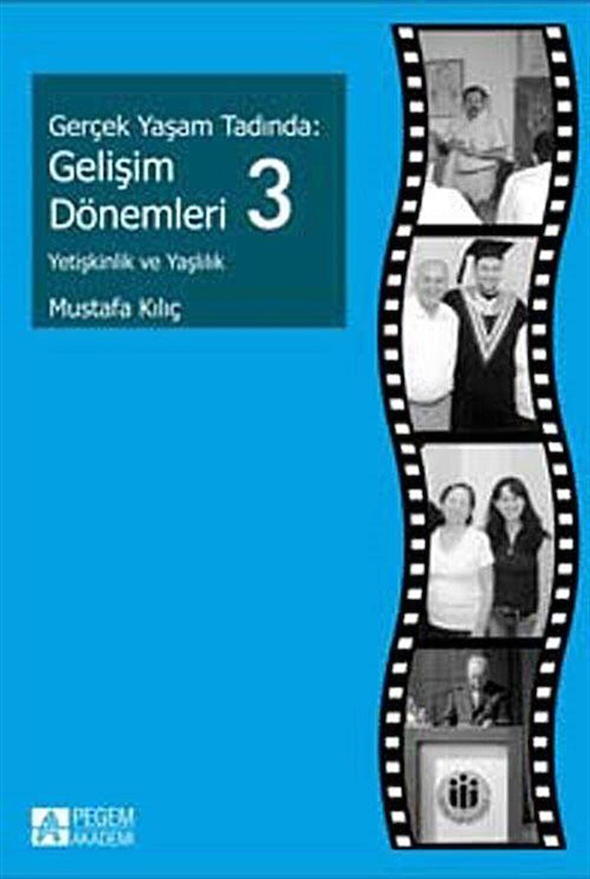 Gerçek Yaşam Tadında: Gelişim Dönemleri - 3