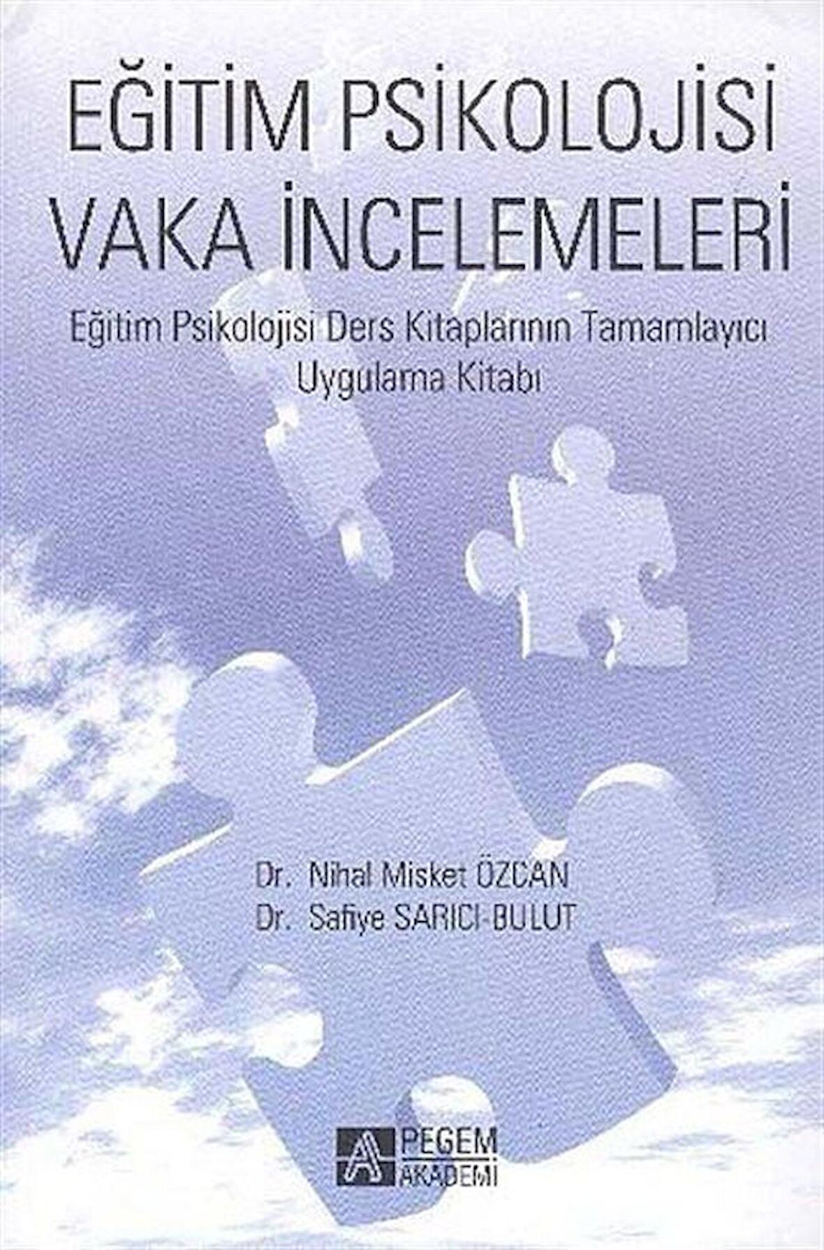 Eğitim Psikolojisi Vaka İncelemeleri / Dr. Nihal Misket Özcan