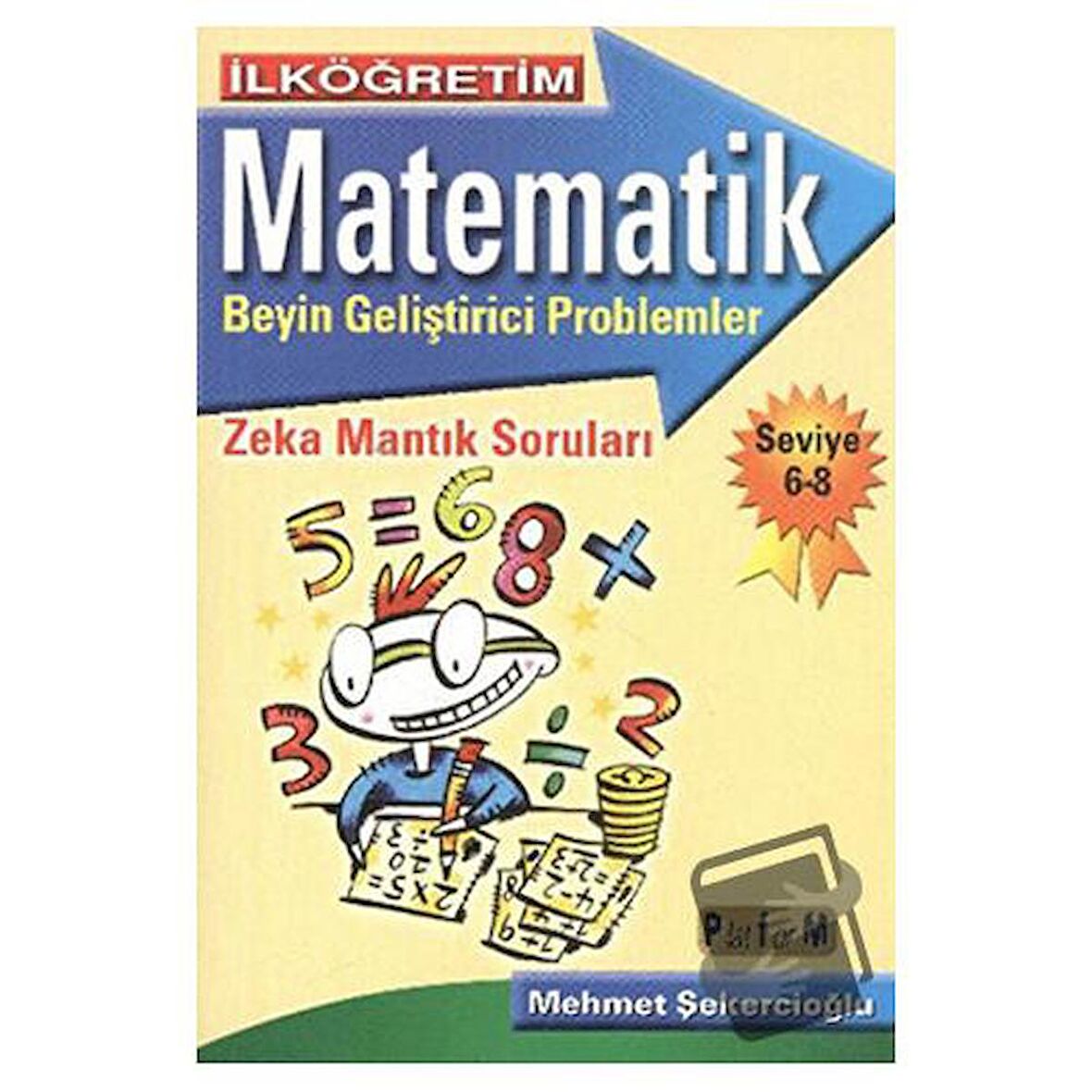 İlköğretim Matematik Beyin Geliştirici Problemler - Seviye 6-8