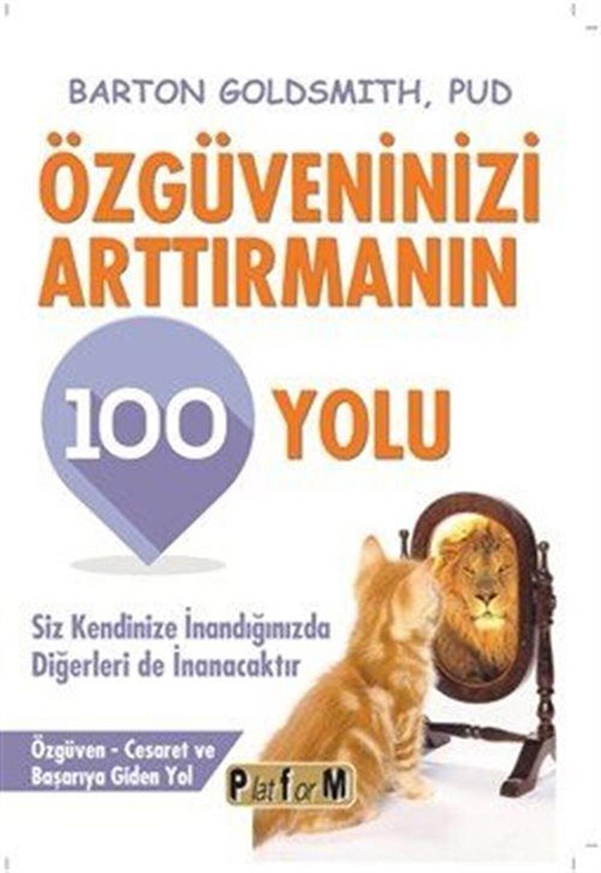 Özgüveninizi Arttırmanın 100 Yolu