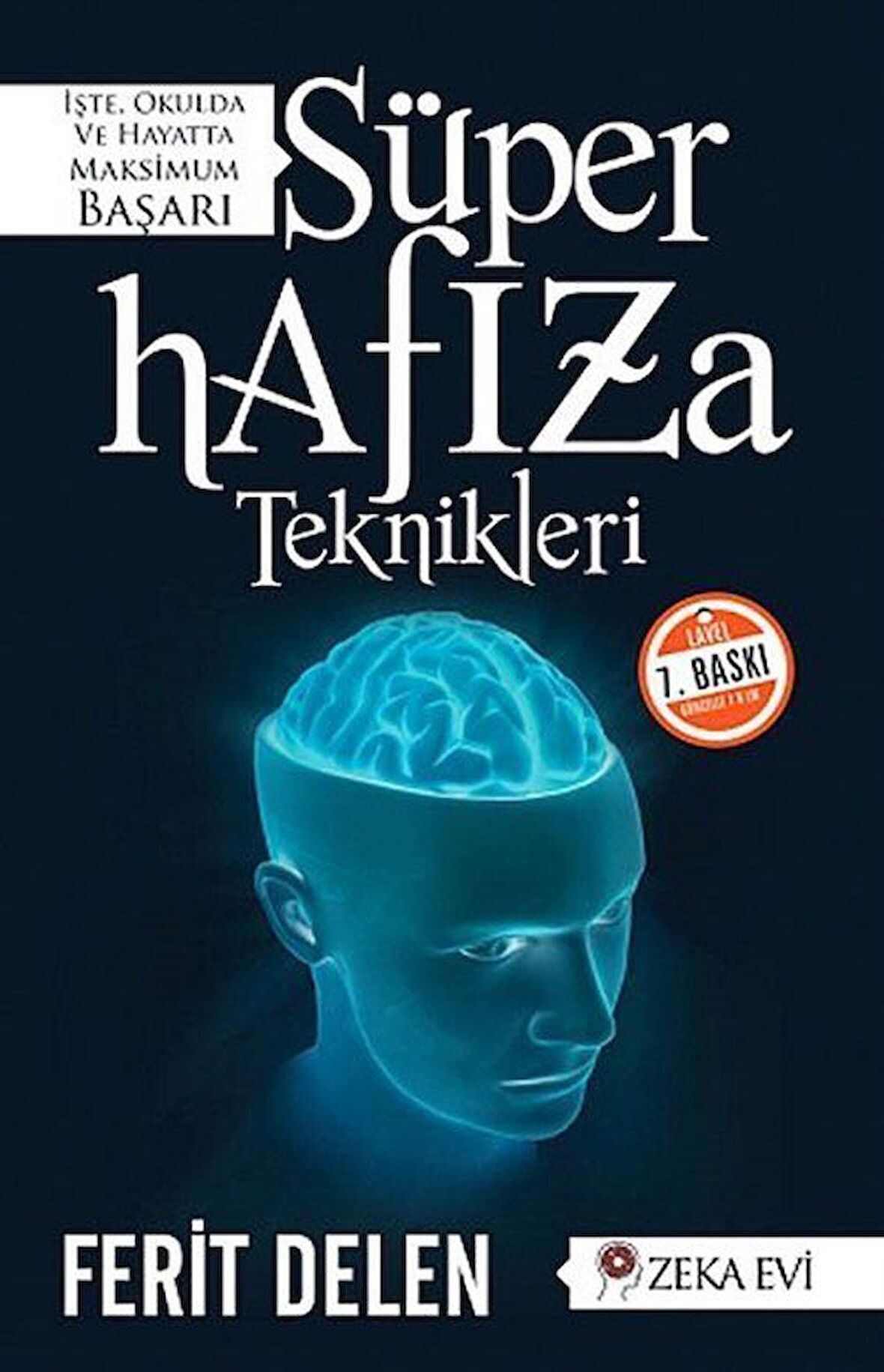 Süper Hafıza Teknikleri / Ferit Delen