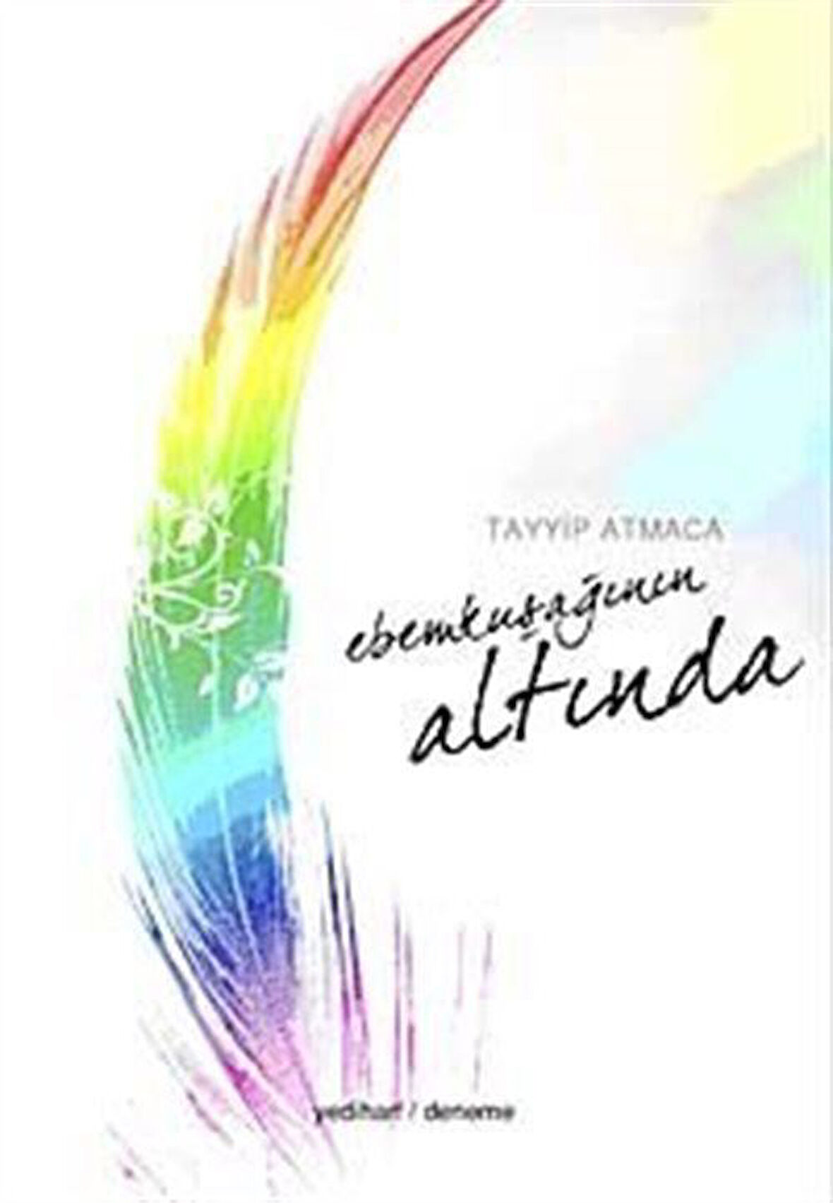 Ebem Kuşağının Altında / Tayyib Atmaca