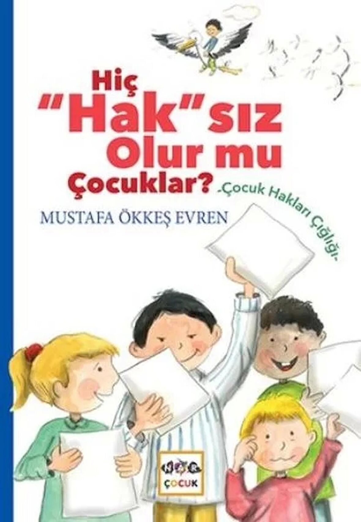 Hiç Hak'sız Olur mu Çocuklar?