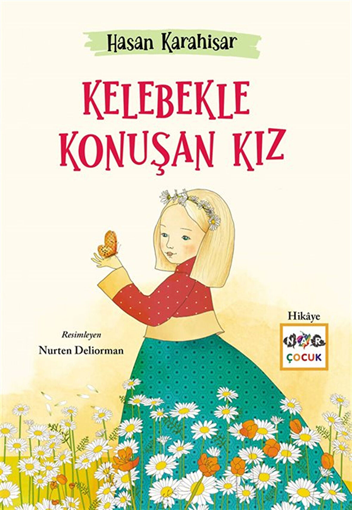Kelebekle Konuşan Kız / Hasan Karahisar
