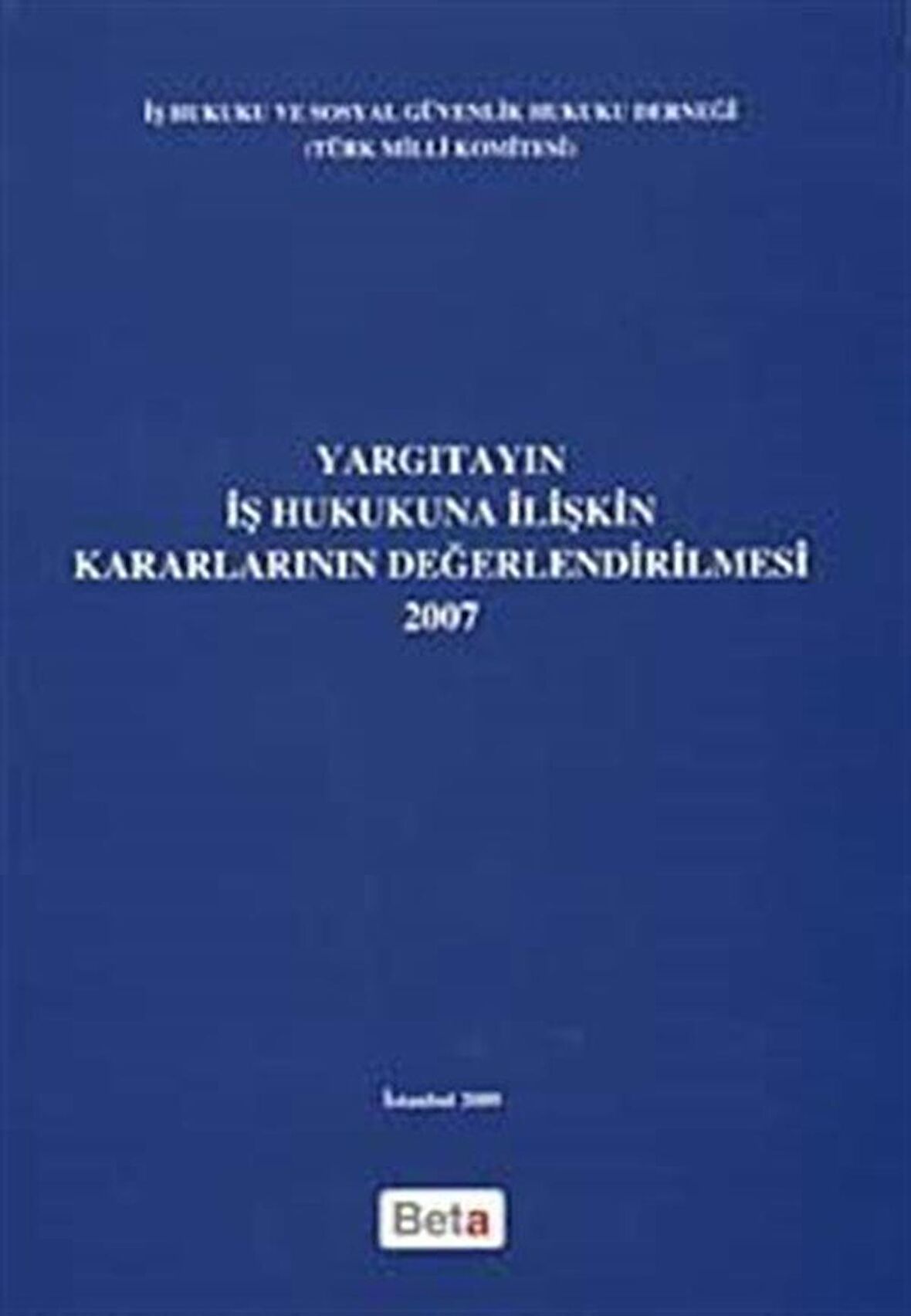 Yargıtayın İş Hukukuna İlişkin Kararlarının Değerlendirilmesi 2007