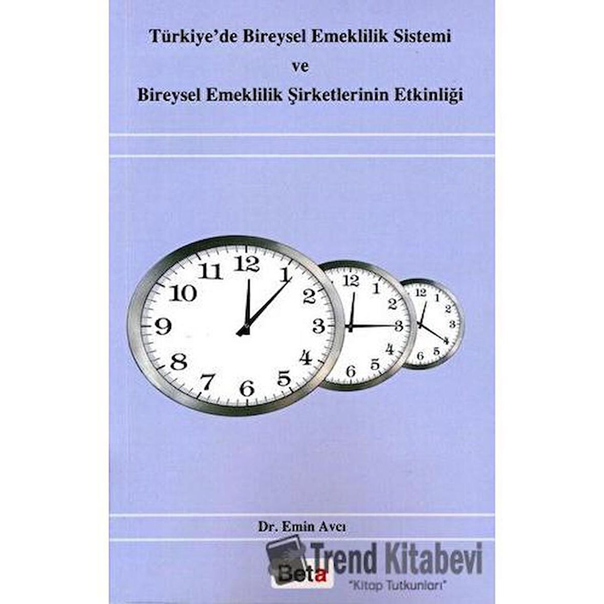 Türkiye’de Bireysel Emeklilik Sistemi ve Bireysel Emeklilik Şirketlerinin Etkinliği