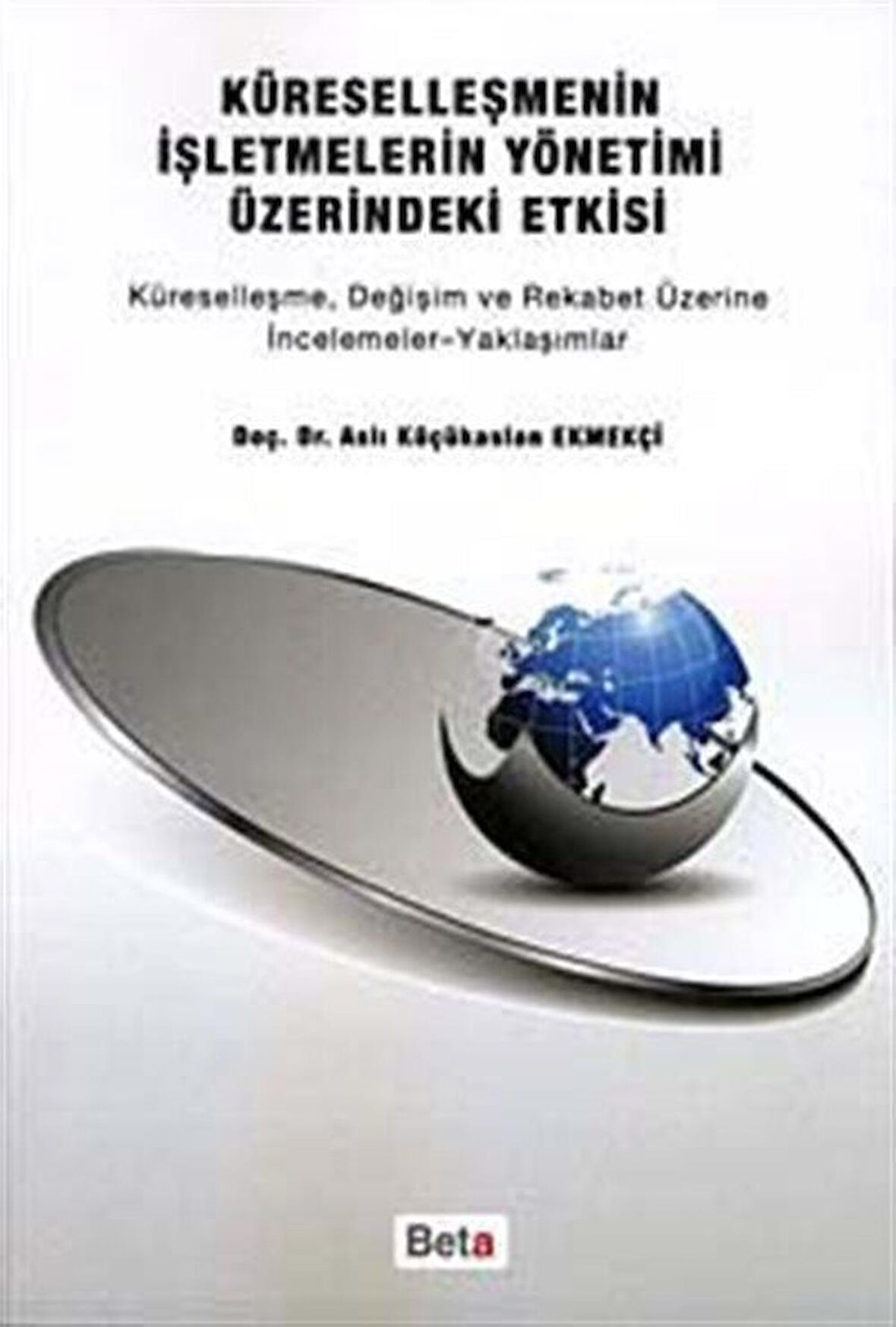 Küreselleşmenin İşletmelerin Yönetimi Üzerindeki Etkisi