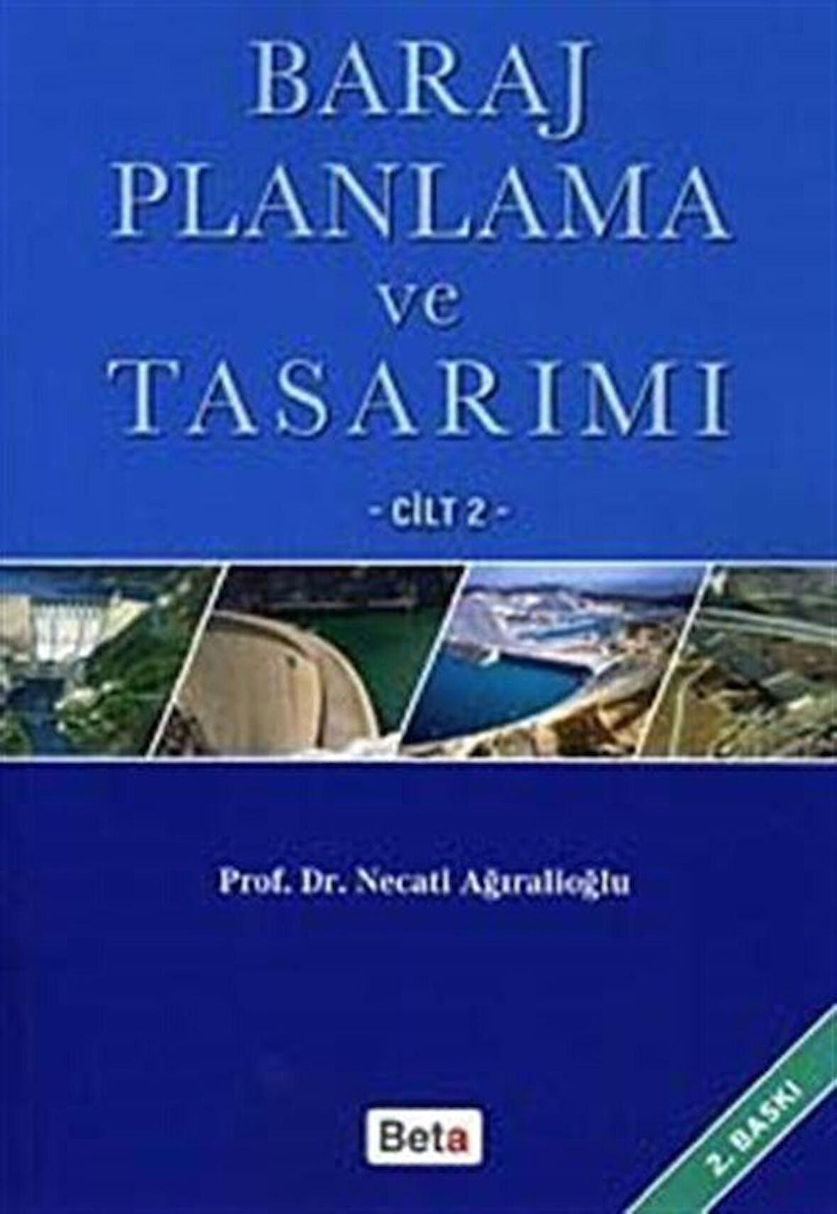 Baraj Planlama ve Tasarımı Cilt 2