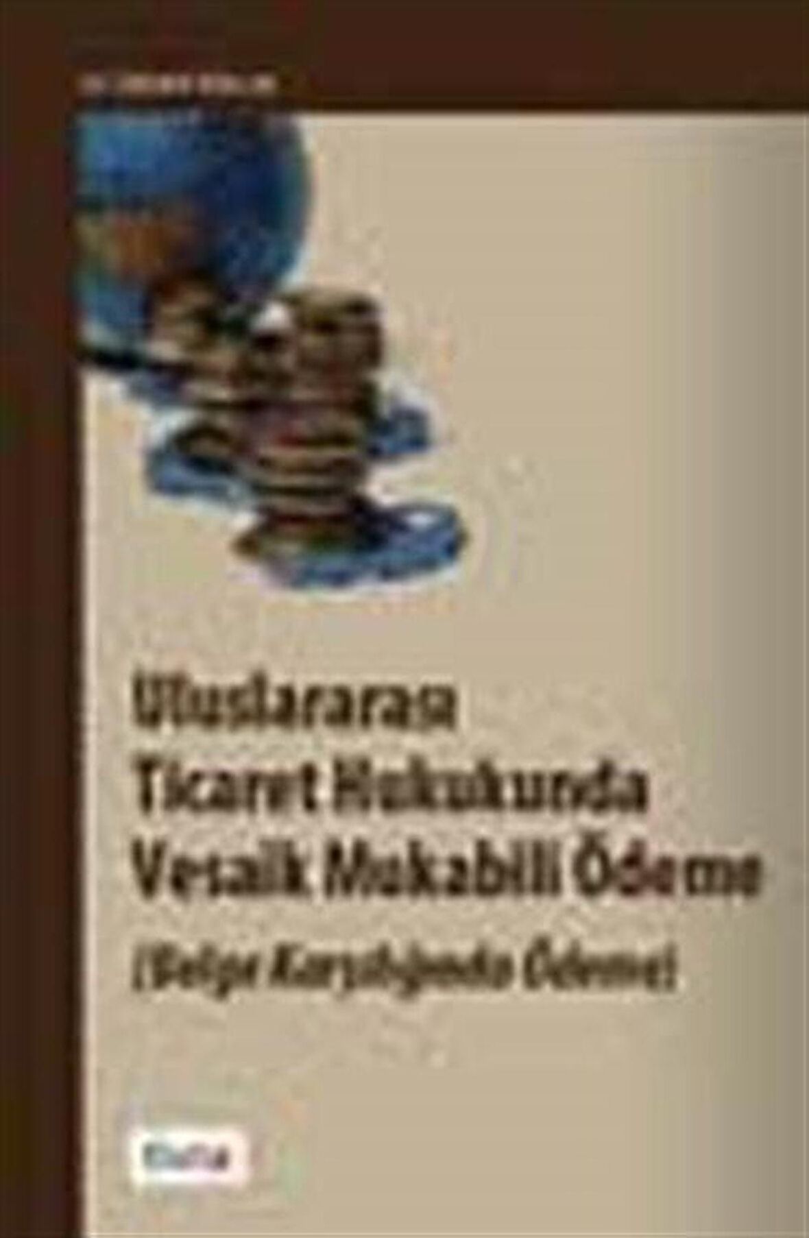 Uluslararası Ticaret Hukukunda Vesaik Mukabili Ödeme