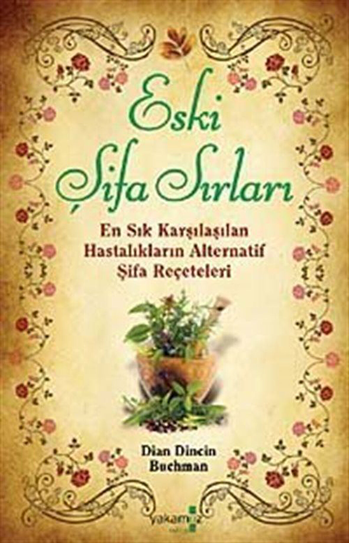 Eski Şifa Sırları / Dian Dincin Buchman