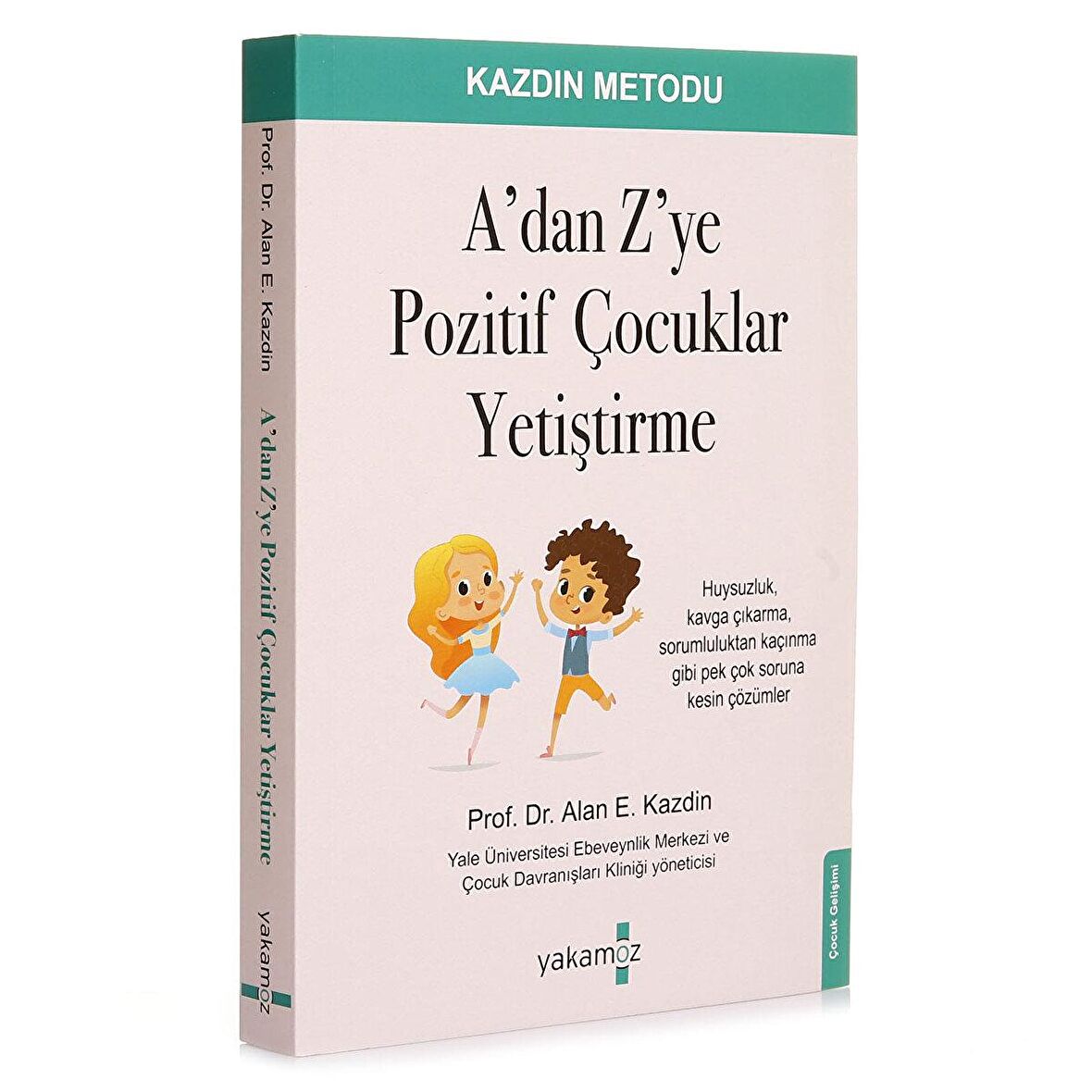 A’dan Z’ye Pozitif Çocuklar Yetiştirme