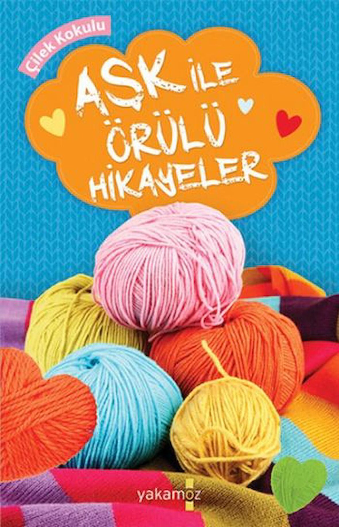 Aşk İle Örülü Hikayeler (Çilek Kokulu)