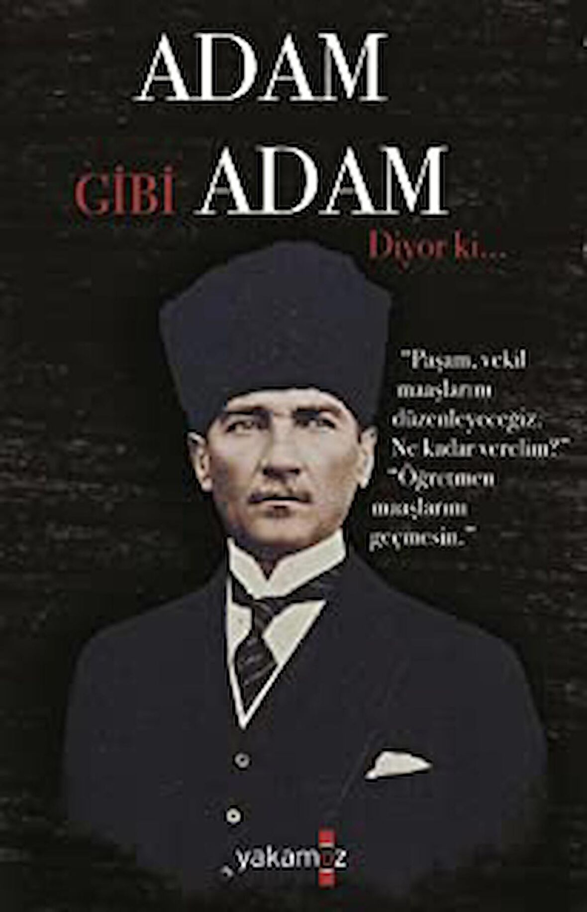 Adam Gibi Adam Diyor Ki