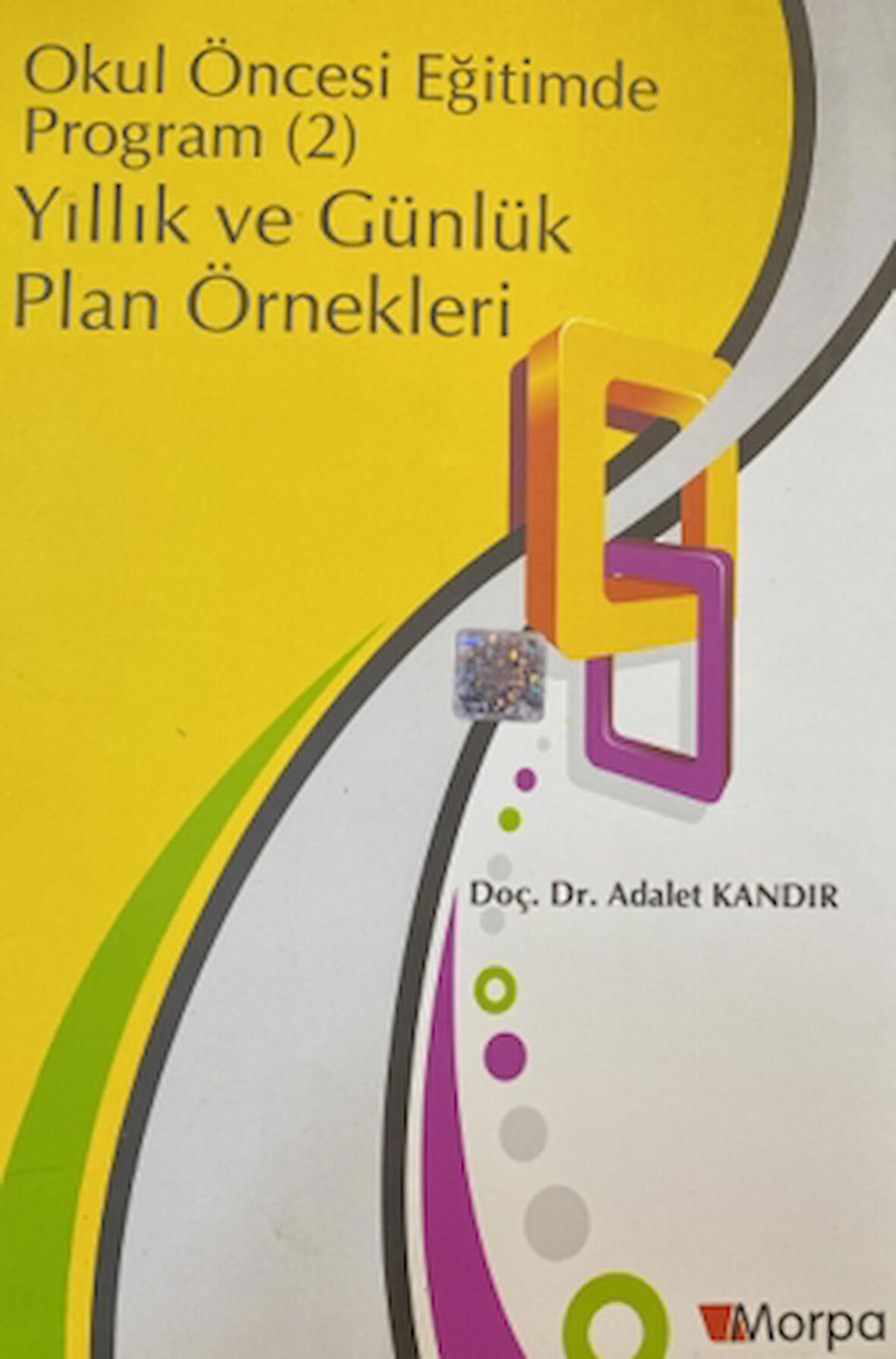 Okul Öncesi Eğitimde Program (2) Yıllık ve Günlük Plan Örnekleri