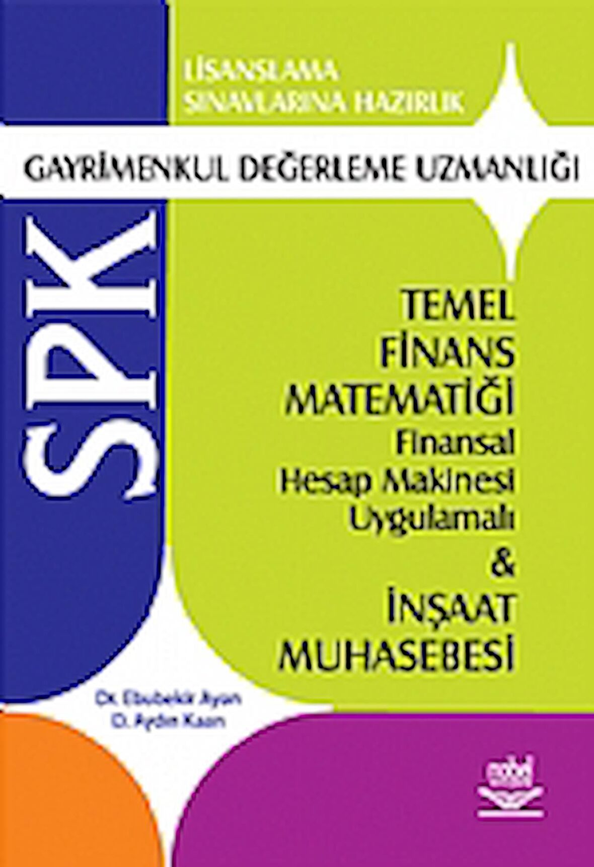 SPK Gayrimenkul Değerleme Uzmanlığı Temel Finans Matematiği Finansal Hesap Makinesi Uygulamalı ve İnşaat Muhasebesi