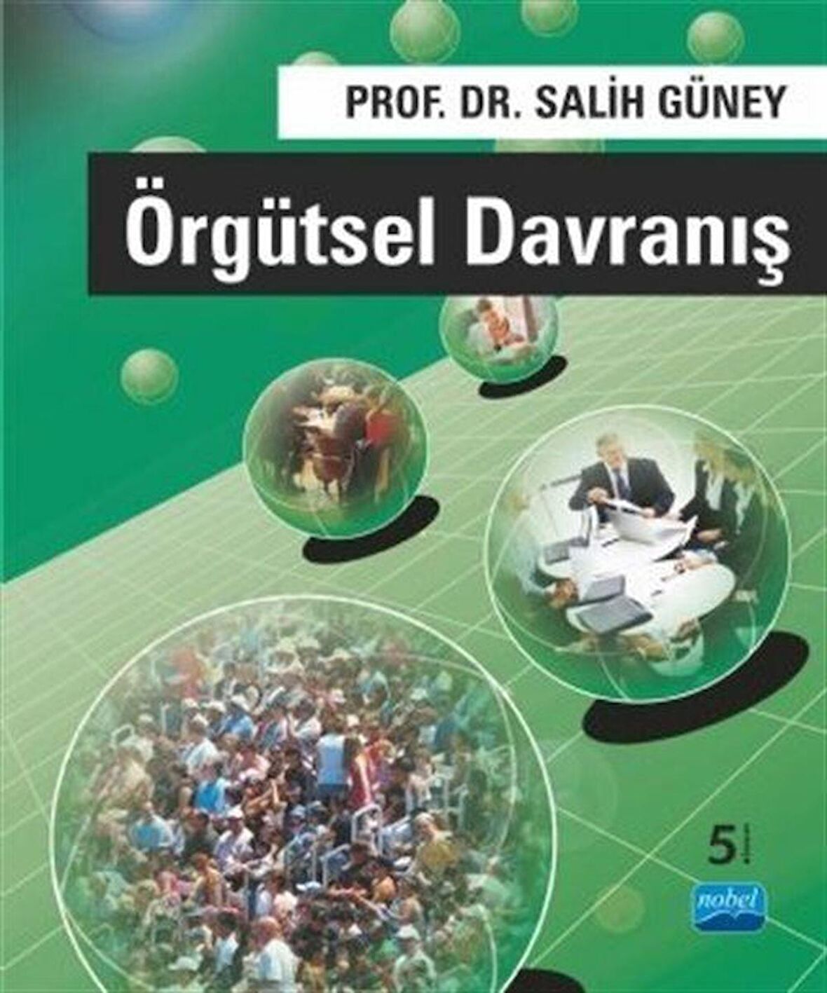 Örgütsel Davranış / Prof. Dr. Salih Güney / Prof. Dr. Salih Güney