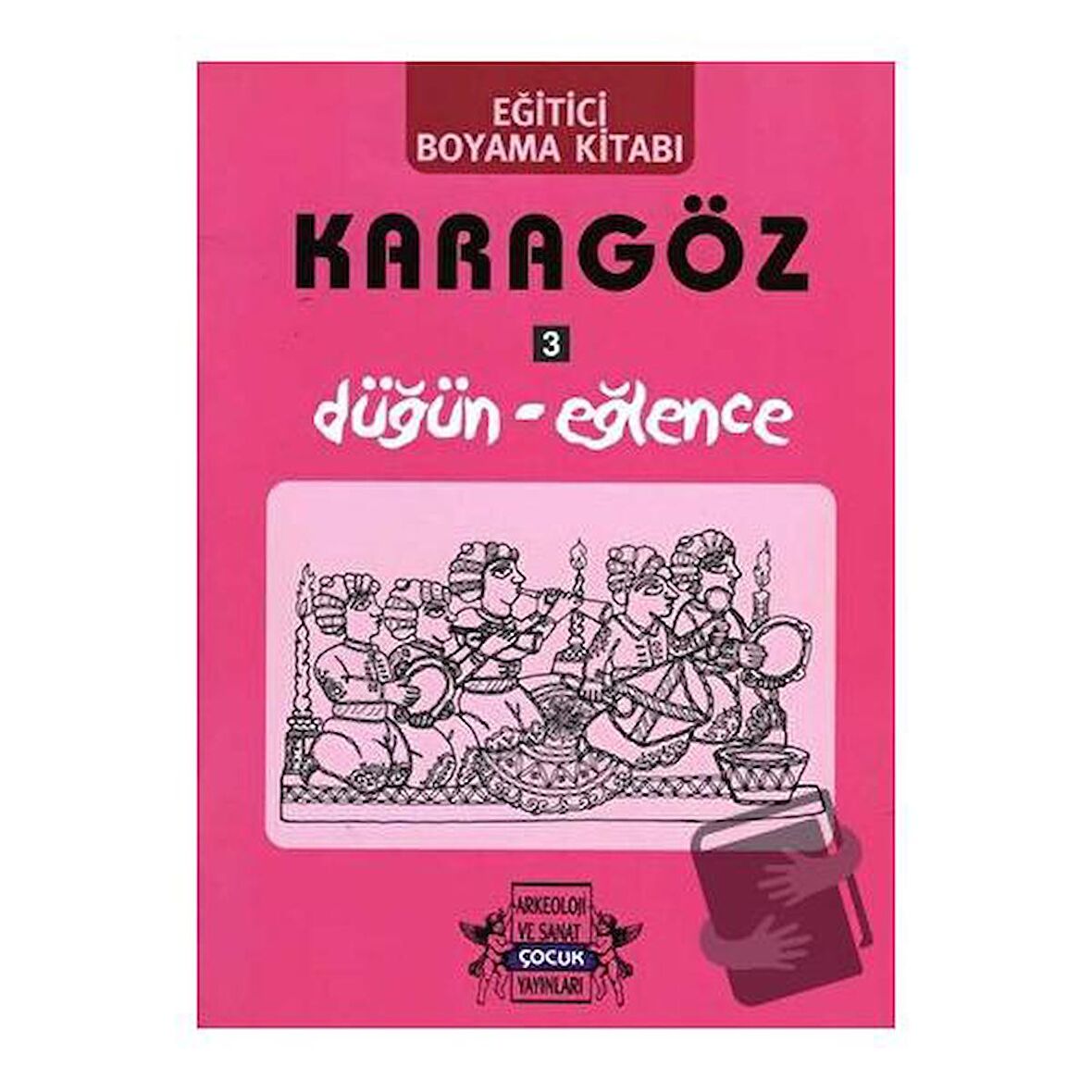 Karagöz Oyunlarında Düğün-Eğlence / Boyama Kitabı