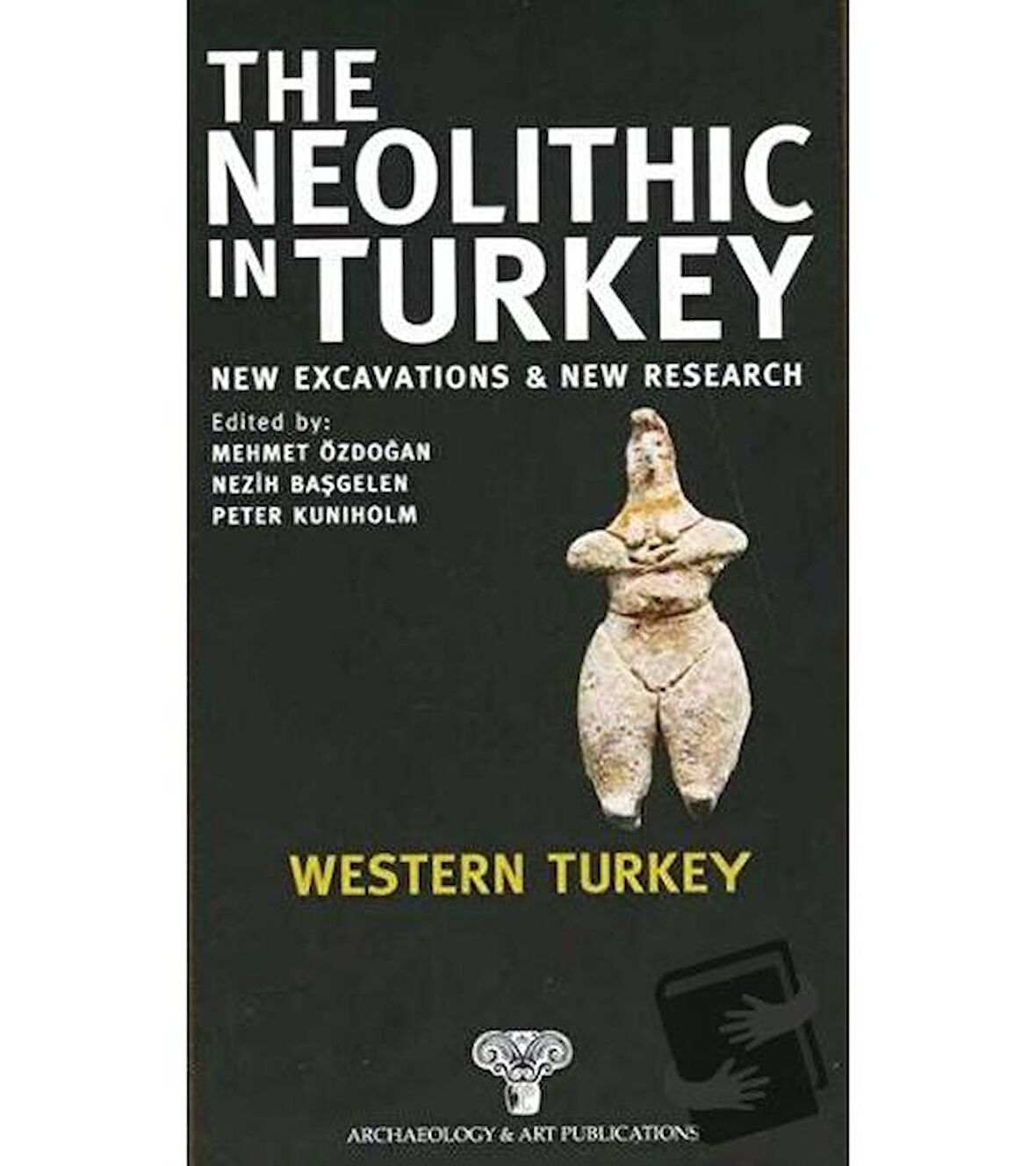 The Neolithic in Turkey - Western Turkey / Volume 4