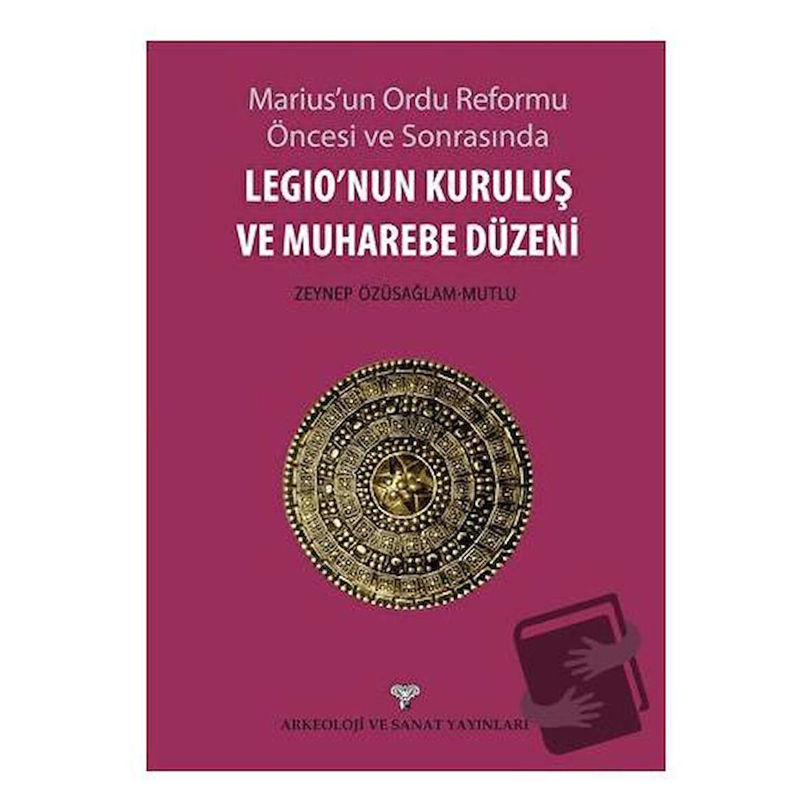 Legio'nun Kuruluş ve Muharebe Düzeni