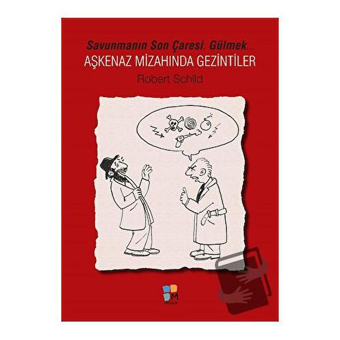 Savunmanın Son Çaresi Gülmek-Aşkenaz Mizahında Gezintiler