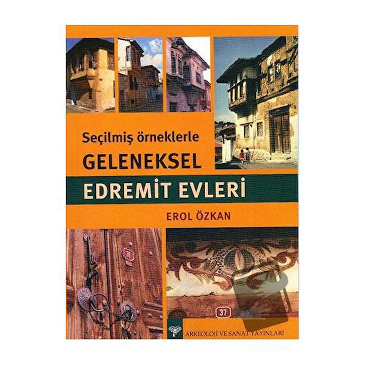 Seçilmiş Örneklerle Geleneksel Edremit Evleri