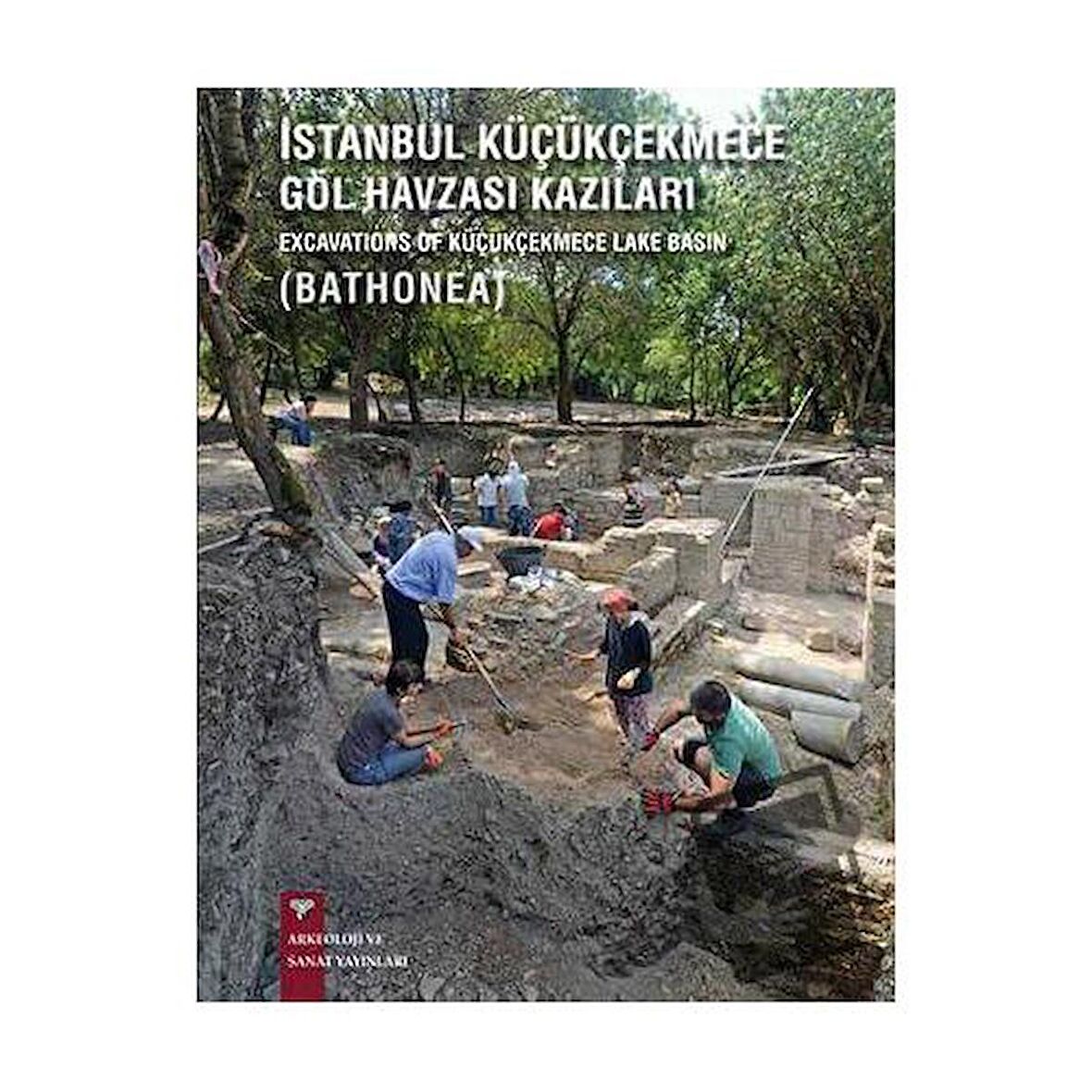 İstanbul Küçükçekmece Göl Havzası Kazıları / Excavations of Küçükçekmece Lake Basin ( BATHONEA)