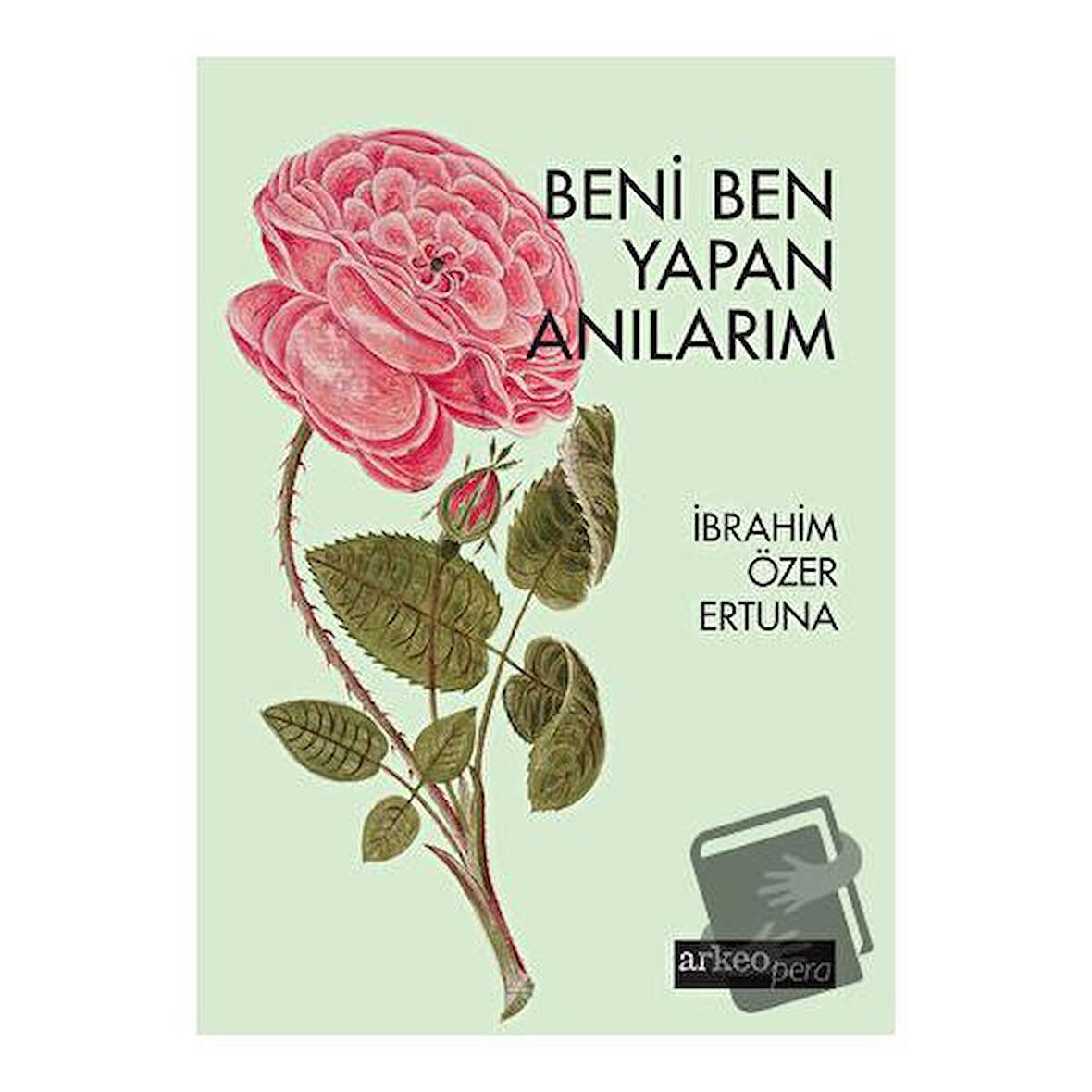 Beni Ben Yapan Anılarım