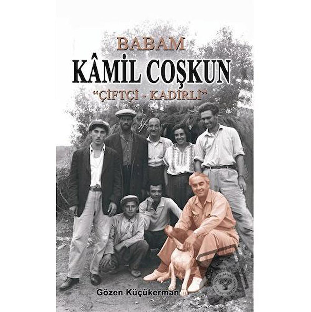 Babam Kamil Coşkun “Çiftçi-Kadirli”