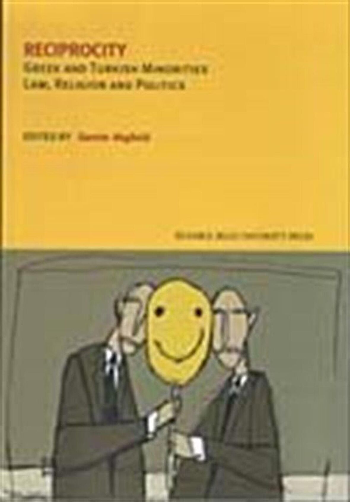 Reciprocity / Greek And Turkish Minorities Law, Religion And Politics / Samim Akgönül