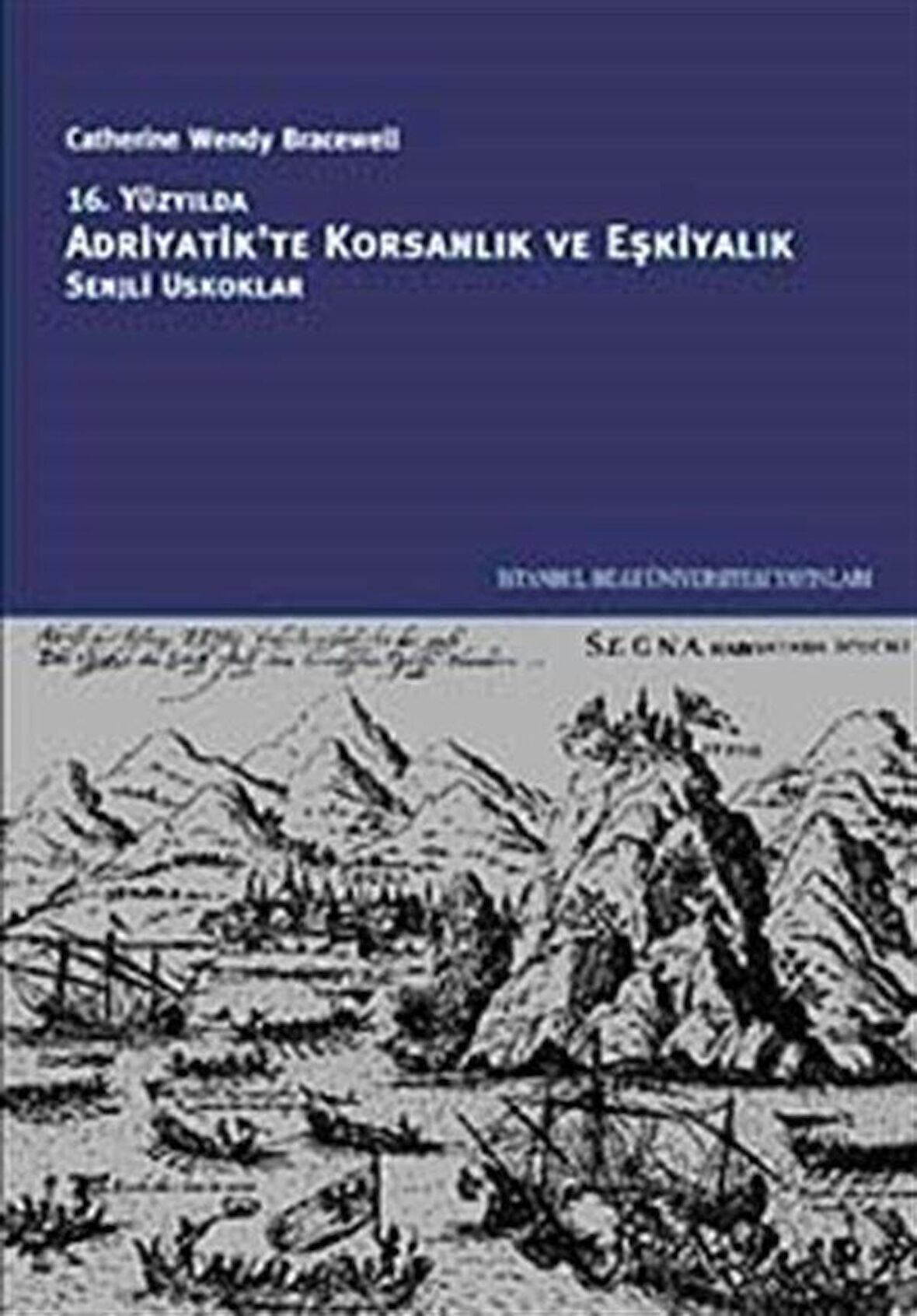 16. Yüzyılda Adriyatik’te Korsanlık ve Eşkiyalık