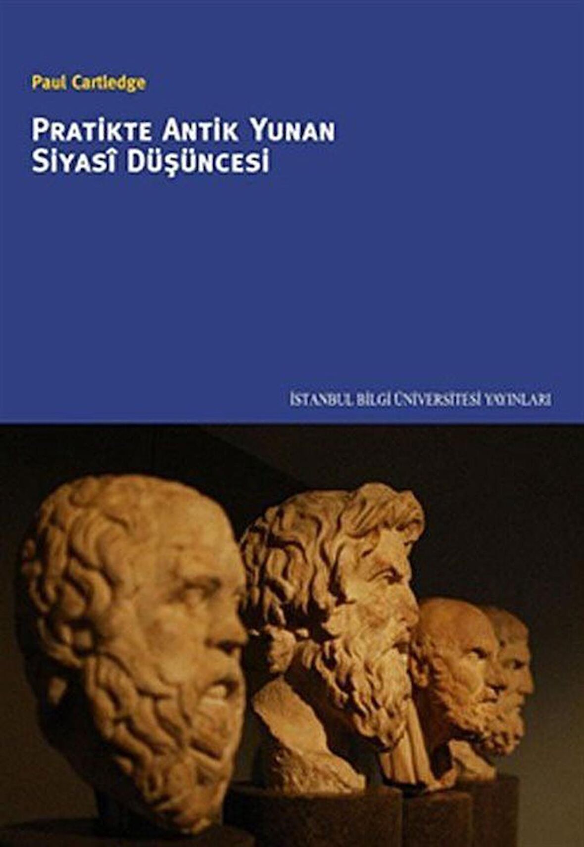 Pratikte Antik Yunan Siyasi Düşüncesi / Paul Cartledge