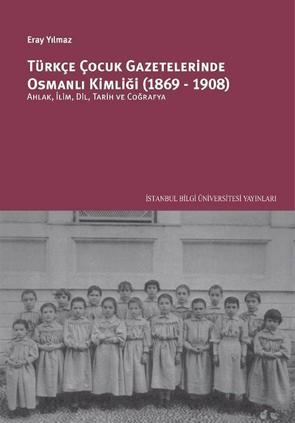 Türkçe Çocuk Gazetelerinde Osmanlı Kimliği (1869-1908)