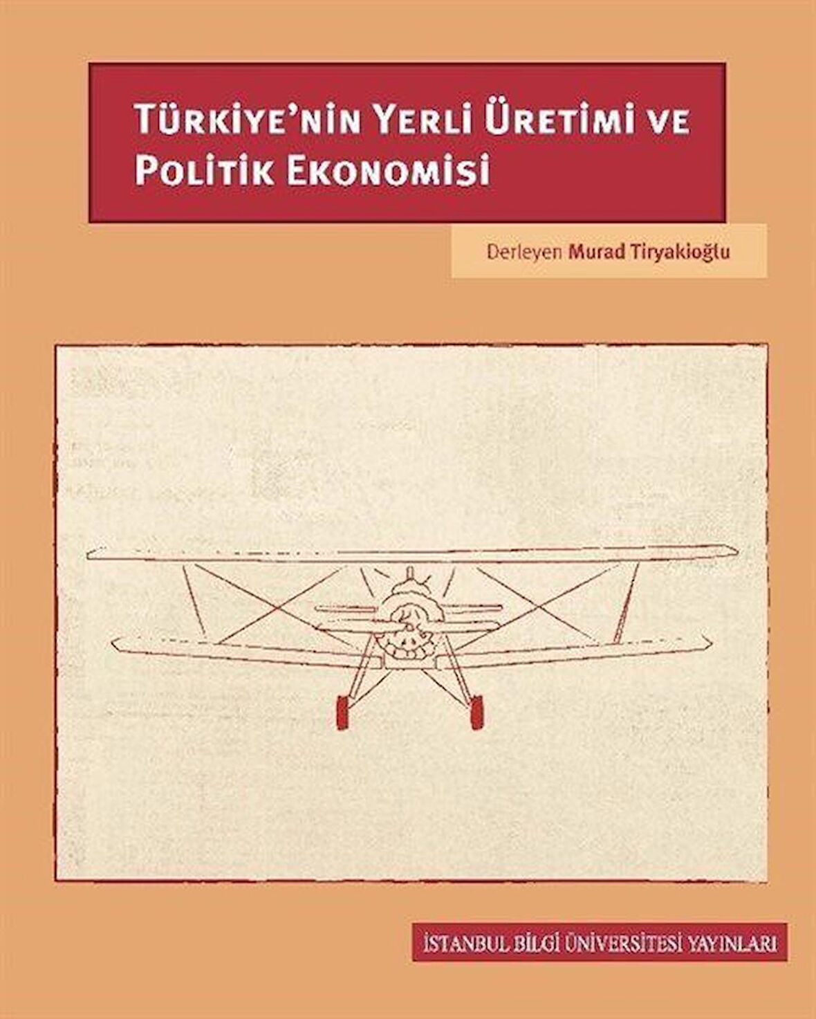 Türkiye’nin Yerli Üretimi ve Politik Ekonomisi