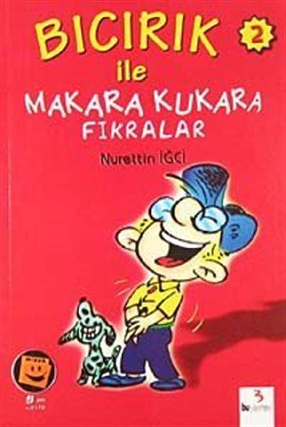 Ders Arası Kikiri 2/Bıcırık İle Makara Kukara / Nurettin İğci