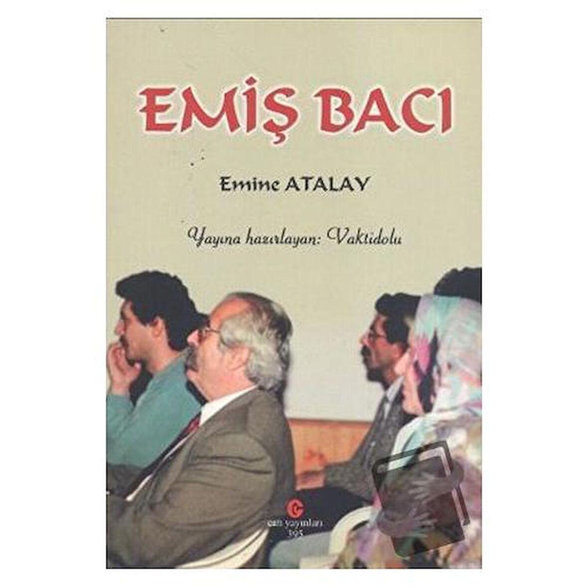 Emiş Bacı / Can Yayınları (Ali Adil Atalay) / Emine Atalay