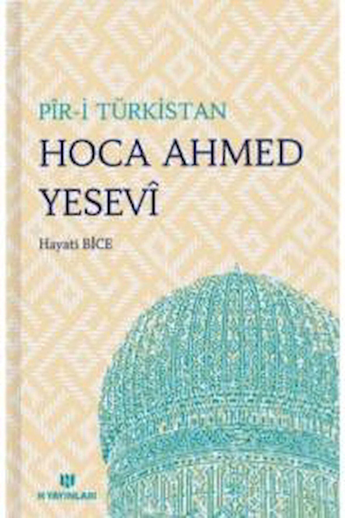 Pir-i Türkistan Hoca Ahmed Yesevi