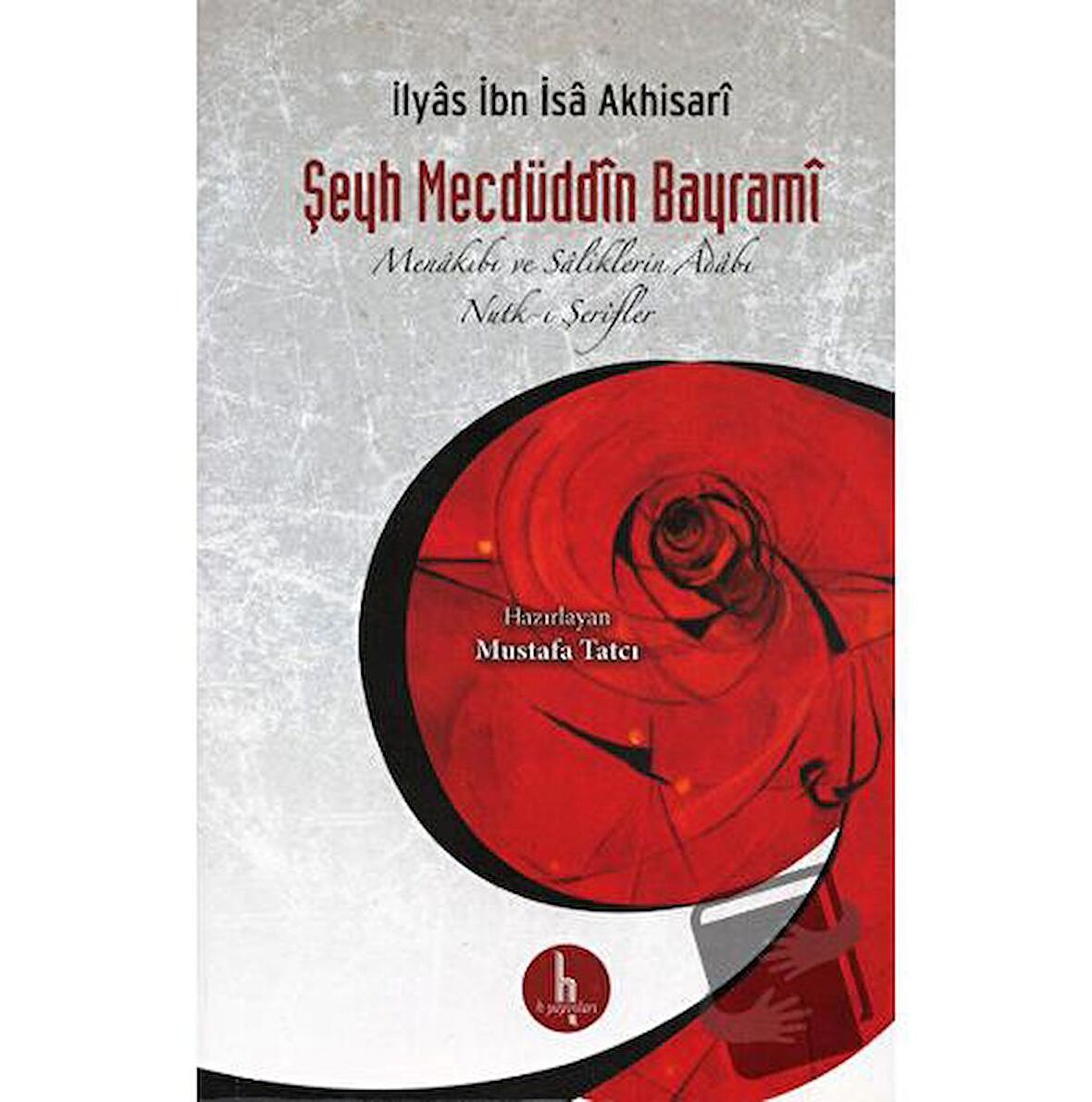 Şeyh Mecdüddin Bayrami  Menakıbı ve Saliklerin Adabı - Nutk - i Şerifler