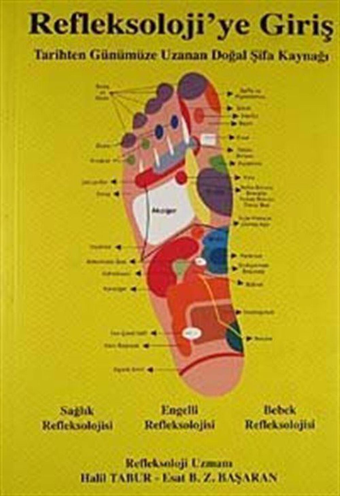 Refleksoloji'ye Giriş & Tarihten Günümüze Uzanan Doğal Şifa Kaynağı / Halil Tabur