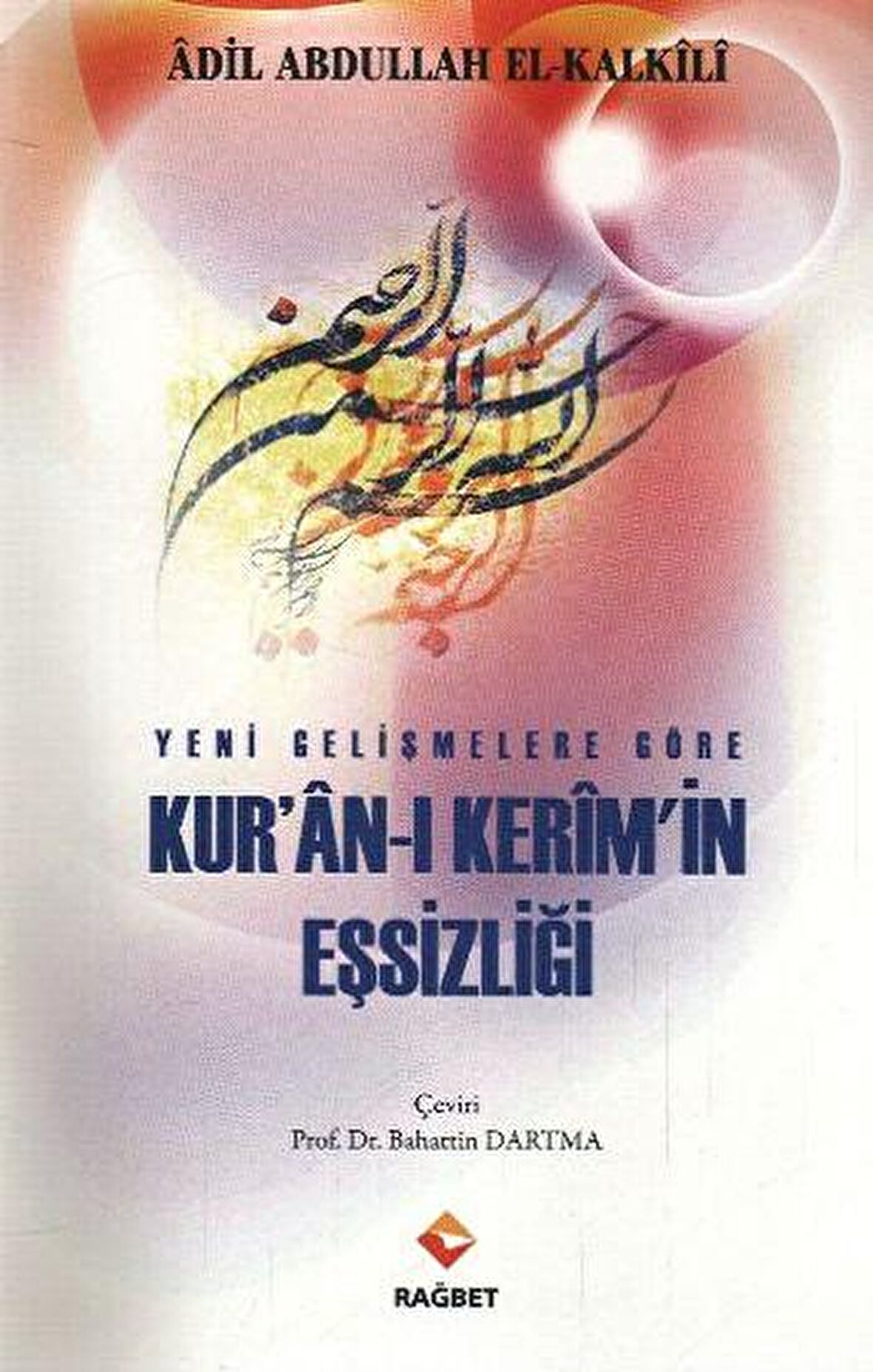 Yeni Gelişmelere Göre Kur'a-ı Kerim'in Eşsizliği